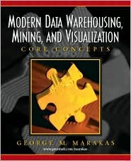 Modern Data Warehousing, Mining, and Visualization Publisher: Prentice Hall