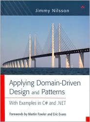 Applying Domain-Driven Design and Patterns Publisher: Addison-Wesley Professional