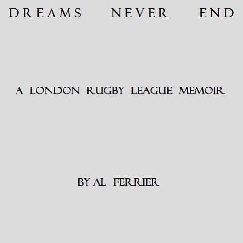 Dreams Never End - a London Rugby League memoir