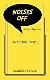 Noises Off Publisher: Samuel French, Inc.