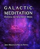 Galactic Meditation: Entering the Synchronic Order