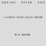 Dreams Never End - a London Rugby League memoir