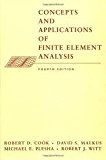 Concepts and Applications of Finite Element Analysis 4th (forth) edition Text Only