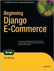 Beginning Django E-Commerce 1st (first) edition Text Only