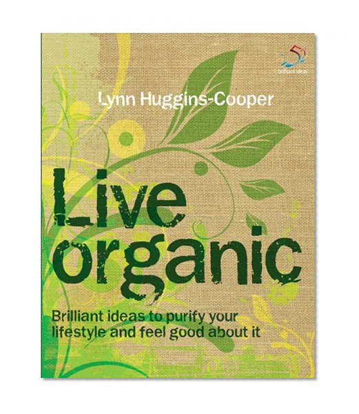 Live Organic (52 Brilliant Ideas)