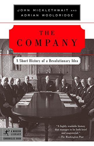 The Company: A Short History of a Revolutionary Idea (Modern Library Chronicles Series Book 12)