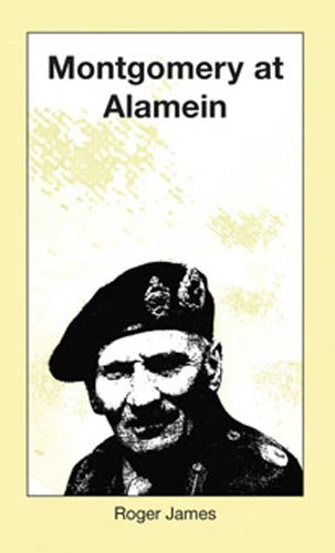 Montgomery at Alamein (Roger James Collected Short Stories Book 1)