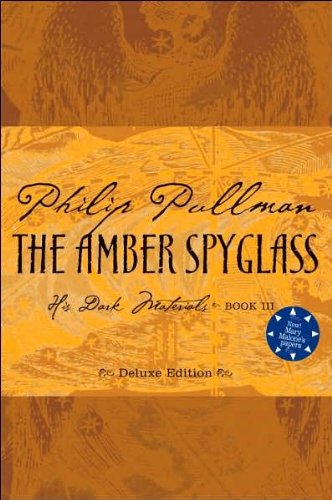 The Amber Spyglass, Deluxe 10th Anniversary Edition (His Dark Materials, Book 3)(Rough-cut) [Deckle Edge] (text only) Deluxe edition by P. Pullman