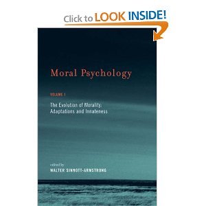 Moral Psychology Volume 1 The Evolution of Morality byArmstrong