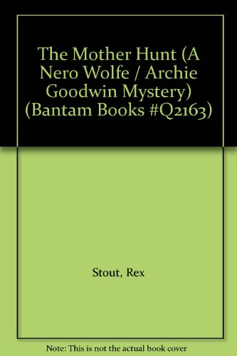The Mother Hunt (A Nero Wolfe / Archie Goodwin Mystery) (Bantam Books #Q2163)