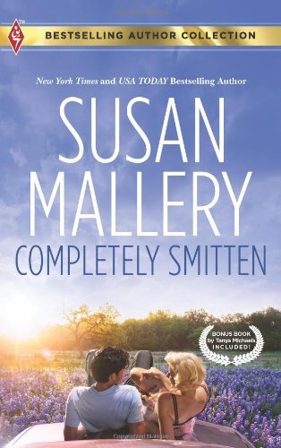 By Susan Mallery Completely Smitten: Completely Smitten\Hers for the Weekend (Harlequin Bestselling Author) (Reprint) [Mass Market Paperback]
