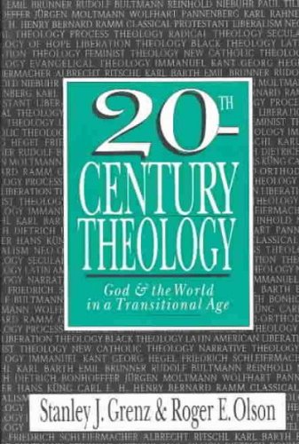 [ 20TH-CENTURY THEOLOGY: GOD & THE WORLD IN A TRANSITIONAL AGE ] By Grenz, Stanley J ( Author) 1993 [ Paperback ]