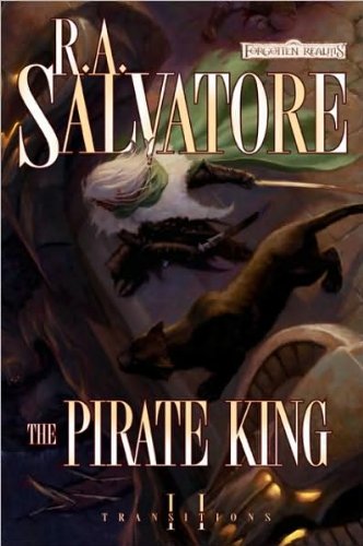 The Pirate King (Forgotten Realms: Transitions, Book 2) (text only) by R.A. Salvatore