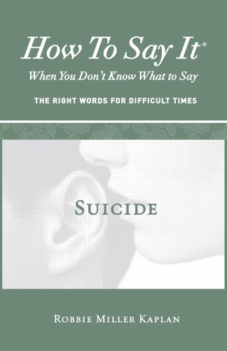 How to Say ItÂ® When You Don't Know What to Say: Suicide