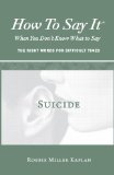 How to Say ItÂ® When You Don't Know What to Say: Suicide