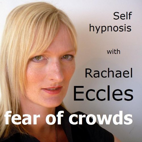 Overcome Fear of Crowds (Ochlophobia) Social Phobia Self Hypnosis, Hypnotherapy CD