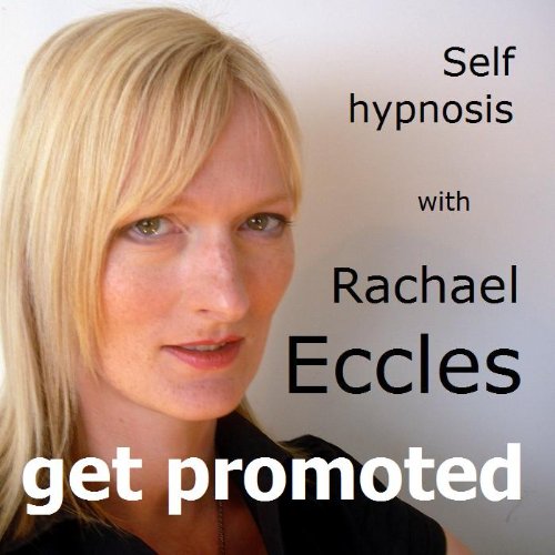 Get Promoted: Get that Job, Self Hypnosis, Hypnotherapy CD