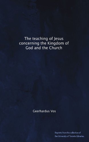 The teaching of Jesus concerning the Kingdom of God and the Church