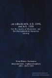 Lay subsidy rolls, A.D. 1346, and A.D. 1358: for the county of Worcester ; ed. for Worcestershire historical society