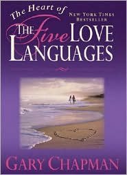 The Heart of the Five Love Languages 1st (first) edition Text Only