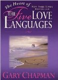 The Heart of the Five Love Languages 1st (first) edition Text Only