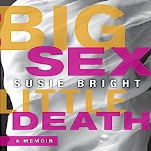 Big Sex Little Death: A Memoir