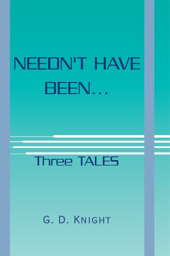 NEEDN'T HAVE BEEN...