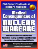 21st Century Textbooks of Military Medicine - Medical Consequences of Nuclear Warfare: Radiation, Radionuclide Contamination, Power Plant Accidents, Chernobyl (Emergency War Surgery Series)