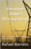 Reactive Power Management: More efficient electric energy distribution (Distribution of Electric Energy Book 1)