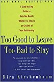 Too Good to Leave, Too Bad to Stay Publisher: Plume