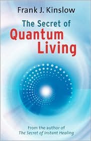 The Secret of Quantum Living Publisher: Lucid Sea, LLC