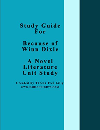 Study Guide For Because of Winn Dixie A Novel Literature Unit Study