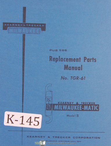 Kearney & Trecker Millwaukee-Matic II, TGR-61, Milling Machine Parts Manual
