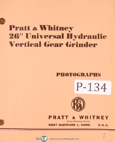 Pratt Whitney 26" Universal Hydraulic Vertica Gear Grinder Photographs Manual