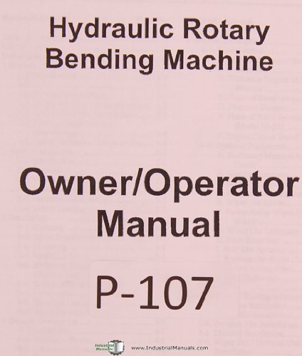 Pines Technology Hydraulic Rotary Bending Machine Operators/Owners Manual 1996