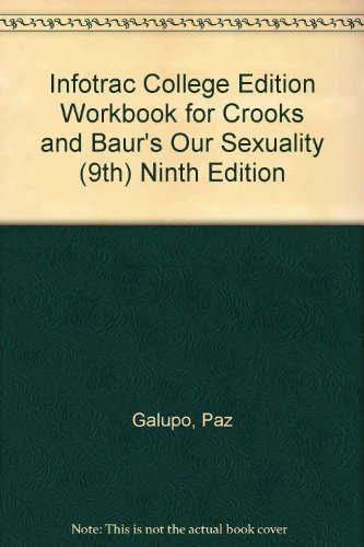 Infotrac College Edition Workbook for Crooks and Baur's Our Sexuality (9th) Ninth Edition