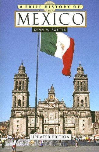 A Brief History of Mexico By Lynn V. Foster