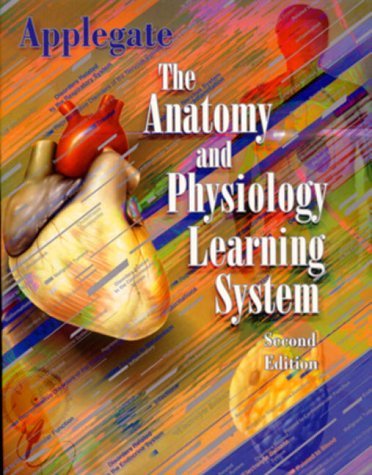 By Edith Applegate MS: The Anatomy & Physiology Learning System Second (2nd) Edition