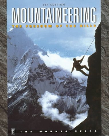 By : Mountaineering: The Freedom of the Hills Sixth (6th) Edition