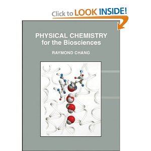 Physical Chemistry for the Biosciences byChang