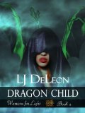 Dragon Child (Warriors For Light Book 2)