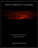The Werewolf Genome: the Best Werewolf Novels, Stories and Essays