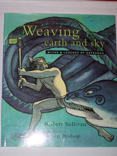 Weaving Earth and Sky: Myths & Legends of Aotearoa