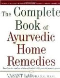 The Complete Book of Ayurvedic Home Remedies Publisher: Three Rivers Press