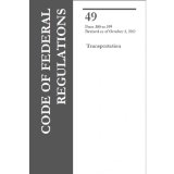 Code of Federal Regulations, Title 49, Parts 300-399, Transportation, 2012 CFR 49 New Edition Revised as of October 1, 2012