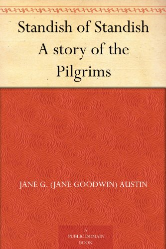 Standish of Standish A story of the Pilgrims