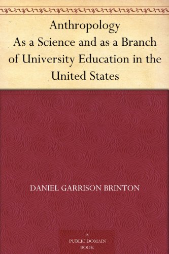 Anthropology As a Science and as a Branch of University Education in the United States
