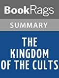 The Kingdom of the Cults by Walter Martin | Summary & Study Guide