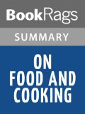 On Food and Cooking by Harold McGee | Summary & Study Guide