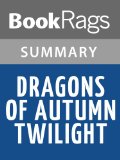 Dragons of Autumn Twilight by Margaret Weis | Summary & Study Guide